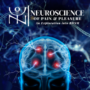 Neuroscience of Pain & Pleasure: An Exploration into BDSM
